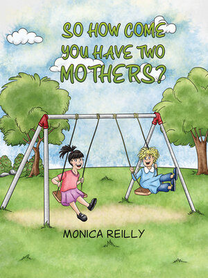cover image of So How Come You Have Two Mothers?